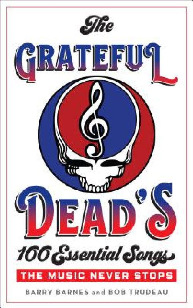 Grateful Dead's 100 Essential Songs (English, Barry Barnes | Bob Trudeau)