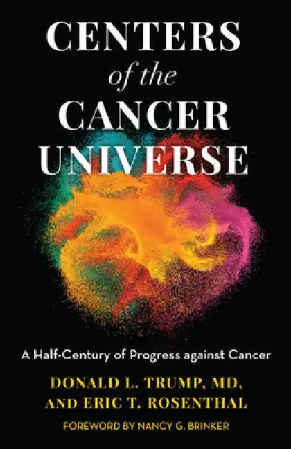 Centers of the Cancer Universe (English, Donald L. Trump | Eric T. Rosenthal | Nancy G. Brinker)