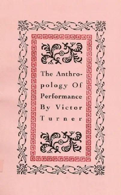 The Anthropology of Performance (English, Victor Turner | Richard Schechner)