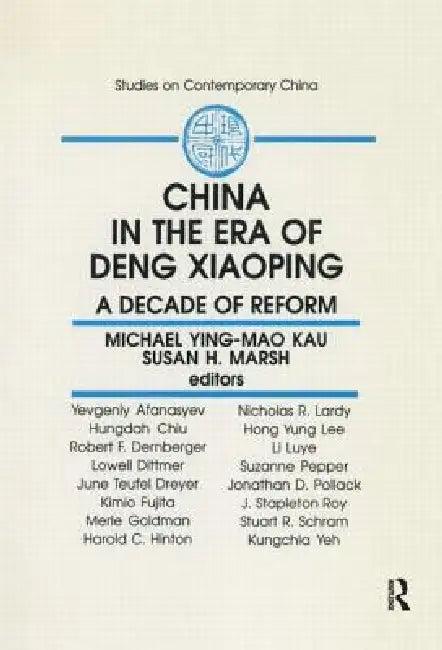 China in the Era of Deng Xiaoping (English, M. Y. M. Kau | Susan H. Marsh | Michael Ying-Mao Kau)