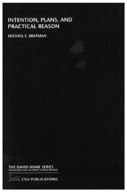 Intention, Plans, and Practical Reason (English, Michael E. Bratman)