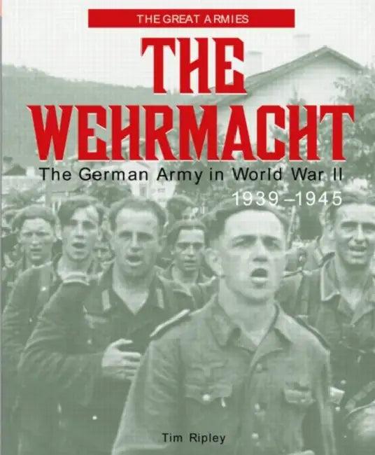 The Wehrmacht (English, Tim Ripley)