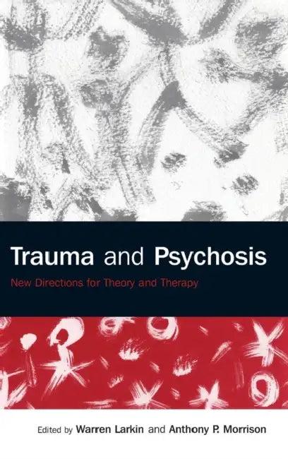 Trauma and Psychosis (English, Warren Larkin | Anthony P. Morrison)