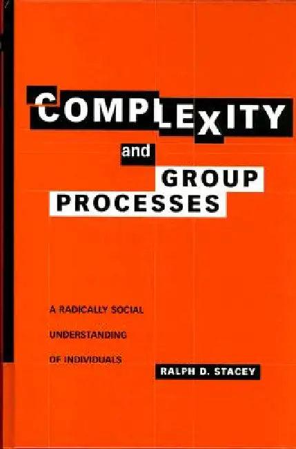 Complexity and Group Processes (English, Ralph D. Stacey)