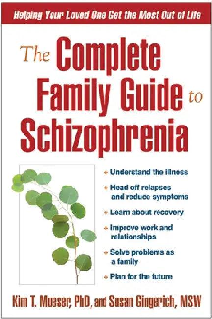 The Complete Family Guide to Schizophrenia (English, Kim T. Mueser)