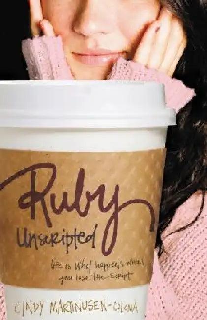 Ruby Unscripted (English, Cindy Martinusen-Coloma)