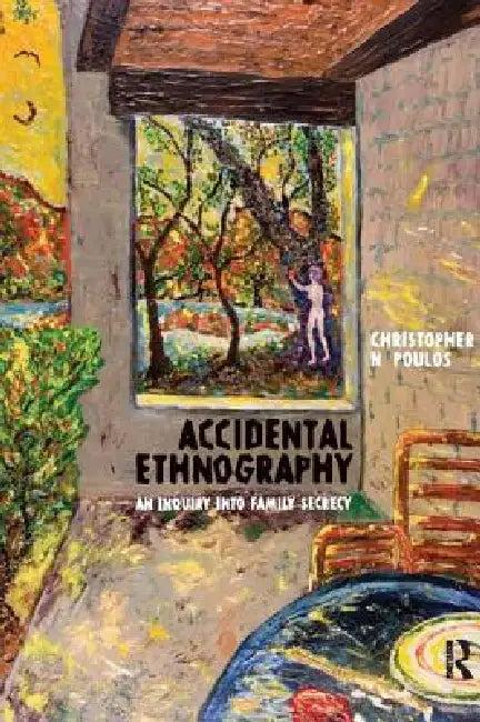 Accidental Ethnography (English, Christopher N. Poulos)