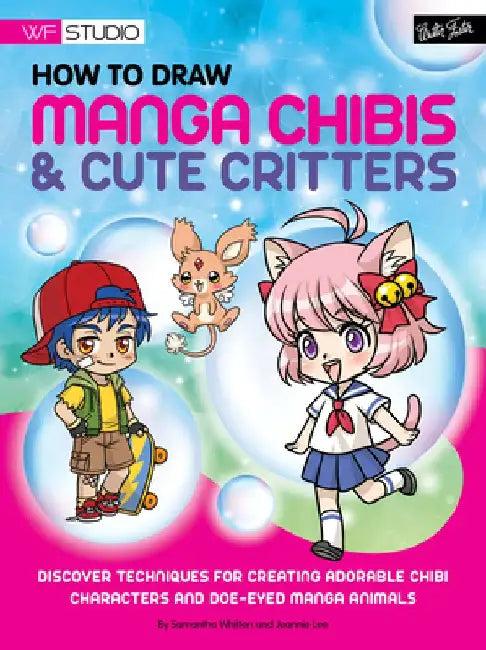 How to Draw Manga Chibis & Cute Critters (English, Samantha Whitten)