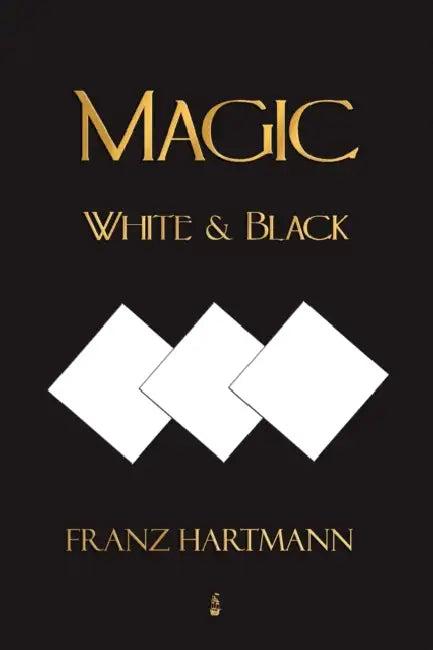 Magic, White and Black - Eighth American Edition (English, Franz Hartmann)