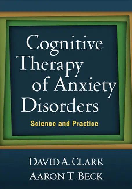 Cognitive Therapy of Anxiety Disorders (English, David A. Clark)
