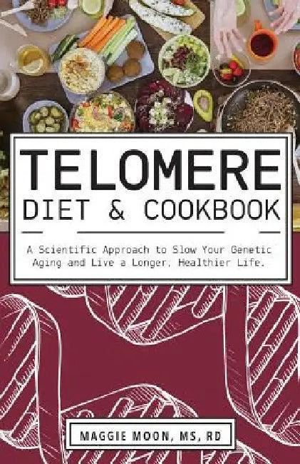 The Telomere Diet and Cookbook (English, Maggie Moon)