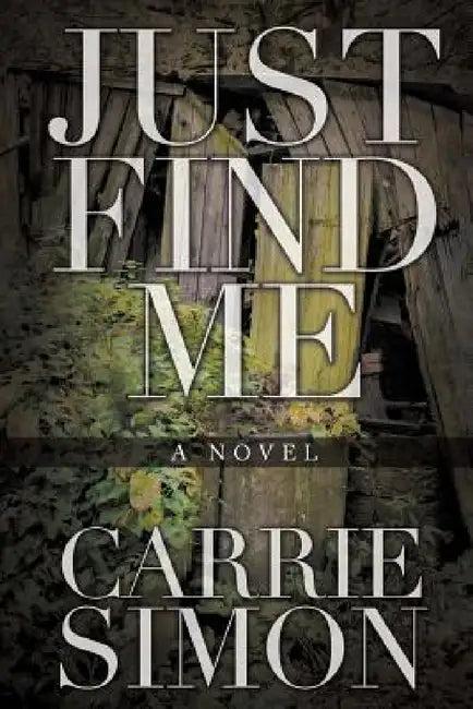 Just Find Me (A Novel) (English, Carrie Simon)