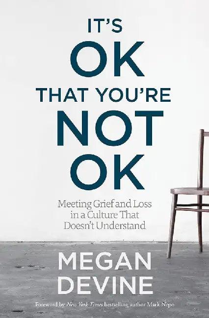 It's Ok That You're Not Ok (English, Megan Devine)