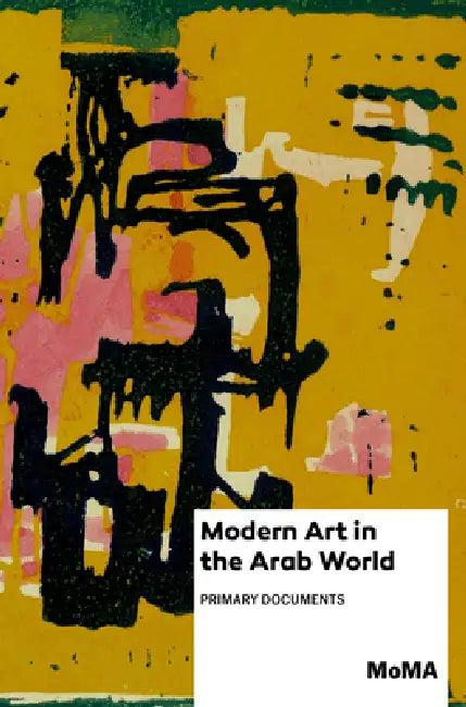 Modern Art in the Arab World (English, Anneka Lenssen | Sarah Rogers | Nada Shabout)