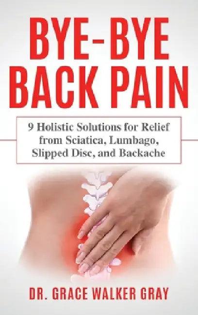 Bye-Bye Back Pain (English, Grace Walker Gray)