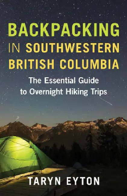 Backpacking in Southwestern British Columbia (English, Taryn Eyton)