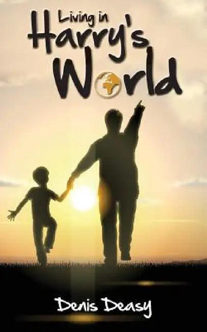 Living In Harry's World (English, Denis Deasy)