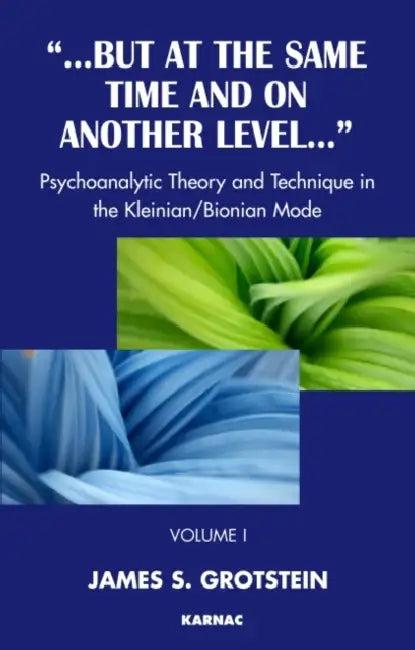 But at the Same Time and on Another Level (English, James S. Grotstein)