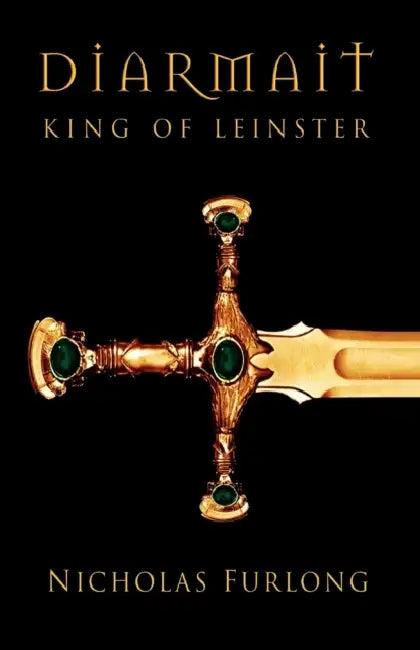 Diarmait King of Leinster (English, Nicholas Furlong | Diarmait Furlong)