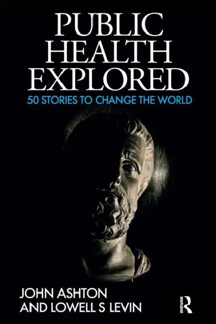Public Health Explored (English, John Ashton)