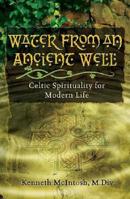 Water from an Ancient Well (English, Kenneth McIntosh M. DIV)