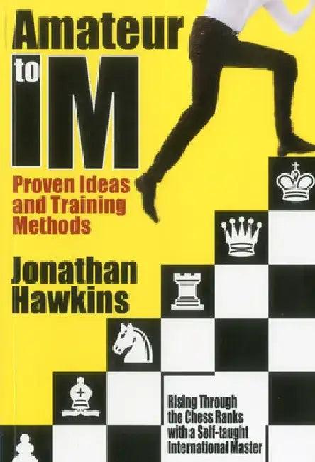 Amateur to IM (English, Jonathan Hawkins)