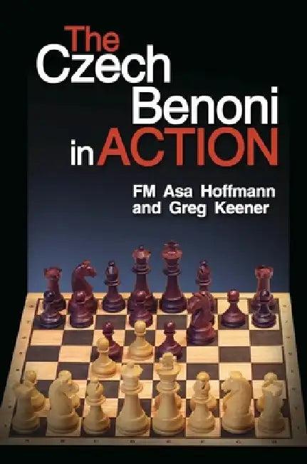 The Czech Benoni in Action (English, Asa Hoffmann | Greg Keener)
