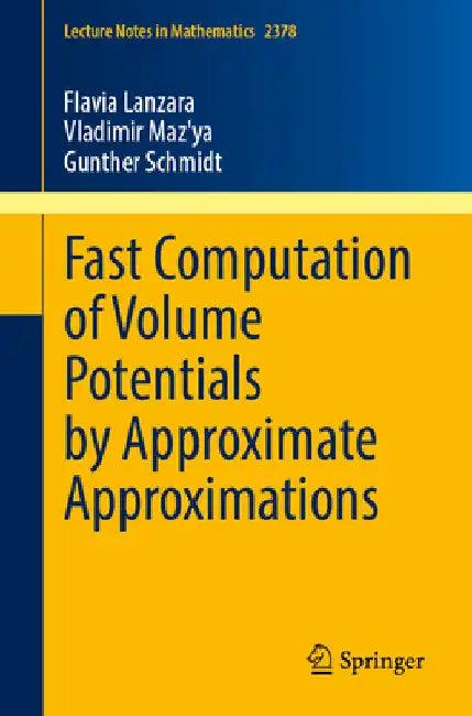 Fast Computation of Volume Potentials by Approximate Approximations (English, Flavia Lanzara | Vladimir Maz'ya | Gunther Schmidt)