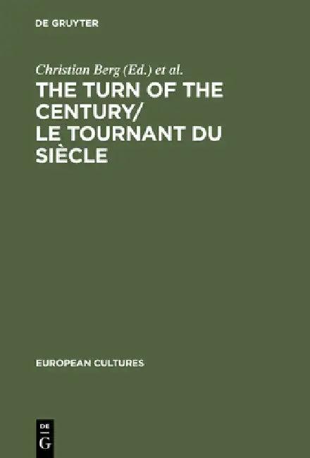 The Turn of the Century/Le Tournant Du Siècle (English, Christian Berg | Frank Durieux | Geert Lernout)