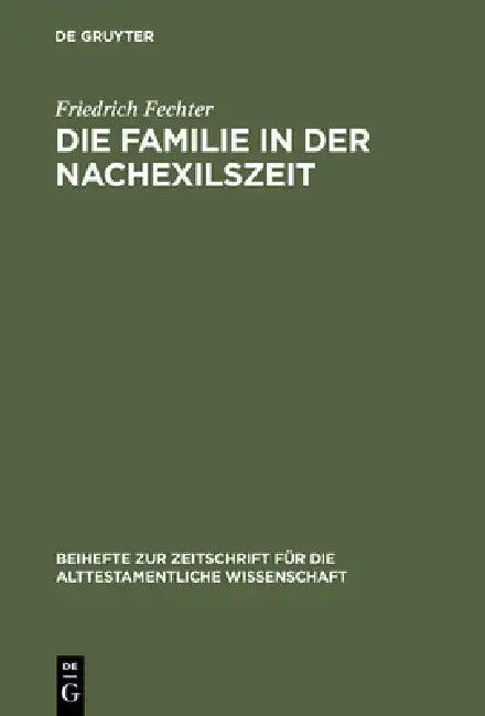 Die Familie in der Nachexilszeit (English, Friedrich Fechter)