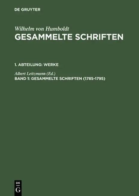 Gesammelte Schriften, Band 1, Gesammelte Schriften (1785-1795) (English, Albert Leitzmann)
