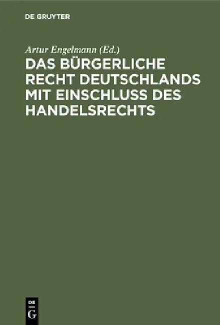 Das Bürgerliche Recht Deutschlands mit Einschluss des Handelsrechts (English, Artur Engelmann)