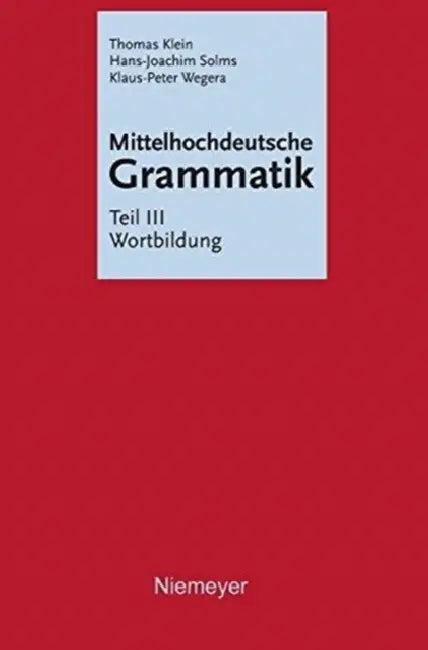 Mittelhochdeutsche Grammatik (English, Thomas/ Solms, Hans-joachim/ Wegera, Klaus-peter Klein)