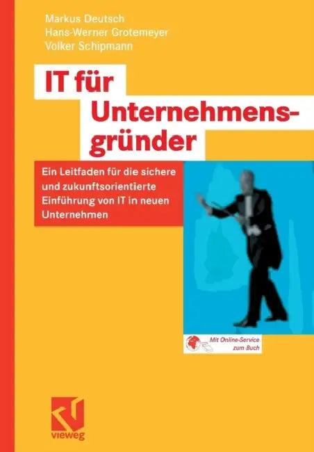 It Für Unternehmensgründer (English, Markus Deutsch | Hans-Werner Grotemeyer | Volker Schipmann)