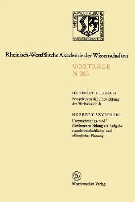 Perspektiven Der Entwicklung Der Weltwirtschaft.Unternehmungs-Und Gebietsentwicklung ALS Aufgabe Ein (English, Herbert Giersch)