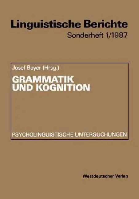 Grammatik Und Kognition (English, Josef Bayer)