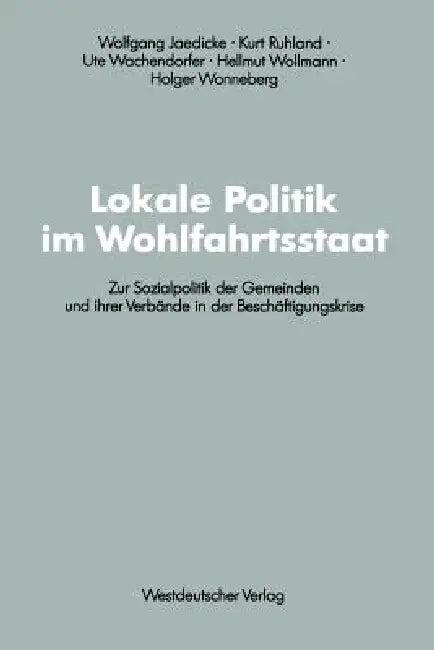 Lokale Politik Im Wohlfahrtsstaat (English, Wolfgang Jaedicke)