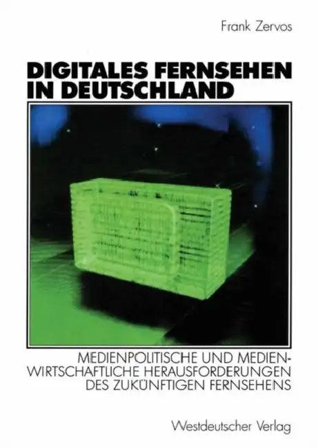 Digitales Fernsehen in Deutschland (English, Frank Zervos)