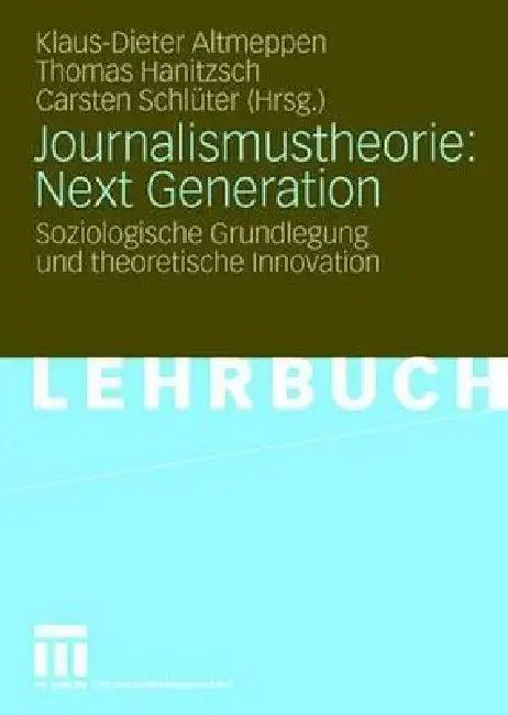 Journalismustheorie (English, Klaus-Dieter Altmeppen | Thomas Hanitzsch | Carsten Schlüter)