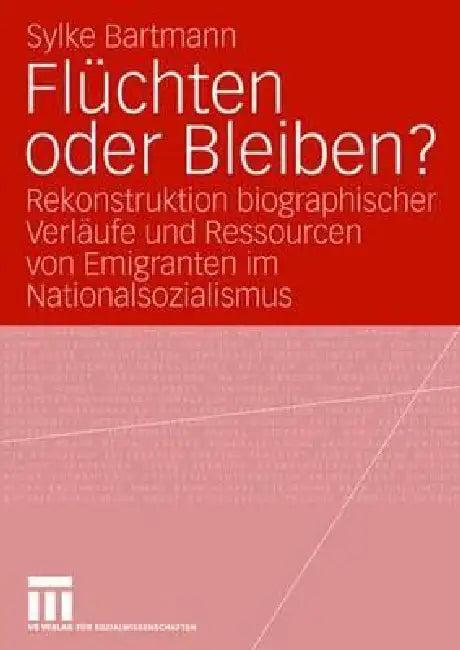 Flüchten Oder Bleiben? (English, Sylke Bartmann)
