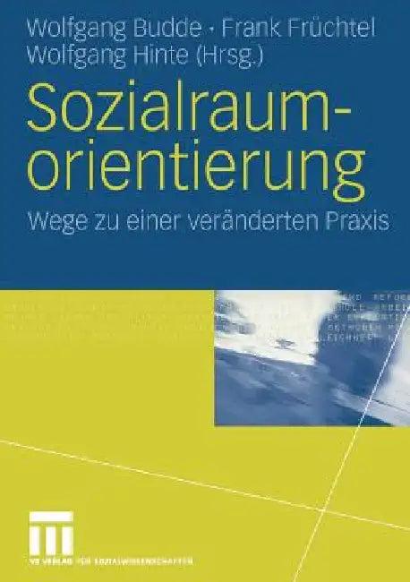 Sozialraumorientierung (English, Wolfgang Budde | Frank Früchtel | Wolfgang Hinte)