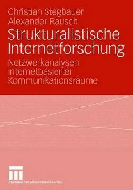 Strukturalistische Internetforschung (English, Christian Stegbauer | Alexander Rausch)