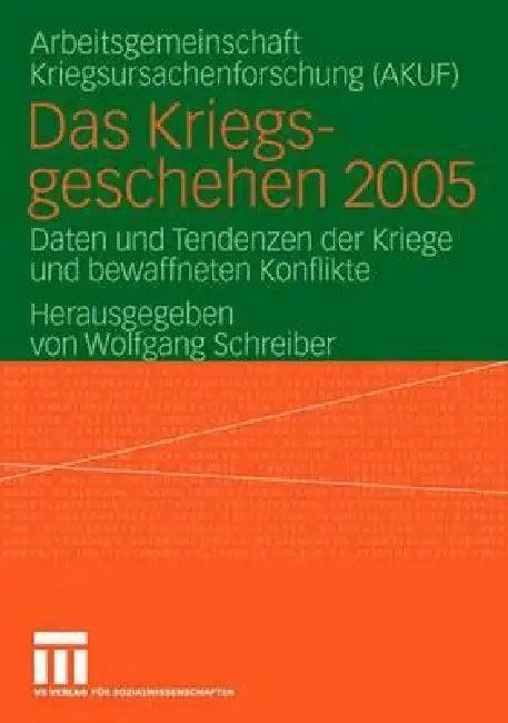 Das Kriegsgeschehen 2005 (English, Wolfgang Schreiber | Akuf Univ Hamburg)