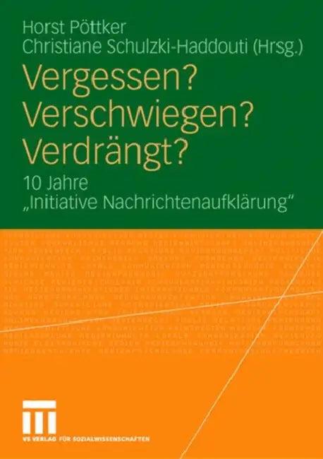 Vergessen? Verschwiegen? Verdrängt? (English, Horst Pöttker | Tobias Eberwein | Christiane Schulzki-Haddouti)