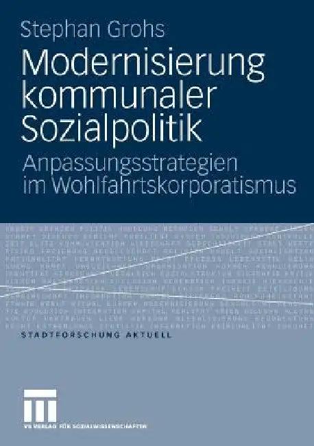 Modernisierung Kommunaler Sozialpolitik (English, Stephan Grohs)