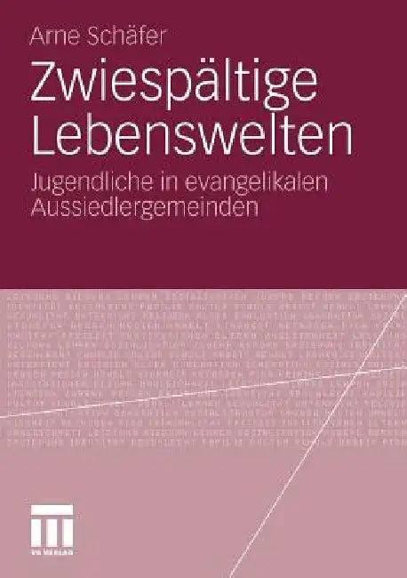 Zwiespältige Lebenswelten (English, Arne Schäfer)