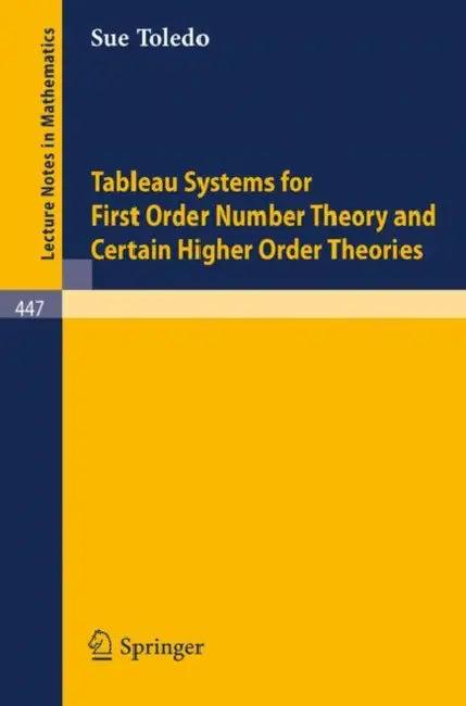 Tableau Systems for First Order Number Theory and Certain Higher Order Theories (English, S. a. Toledo)