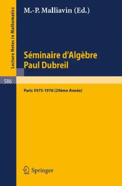 Séminaire d'Algèbre Paul Dubreil (English, M. P. Malliavin)