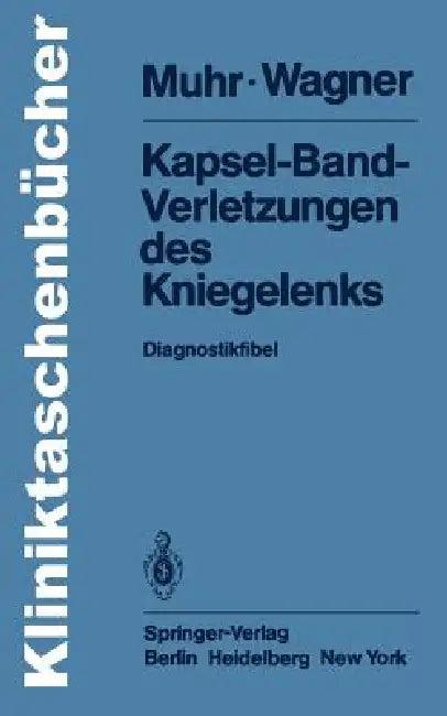 Kapsel-Band-Verletzungen Des Kniegelenks (English, G. Muhr | M. Wagner)