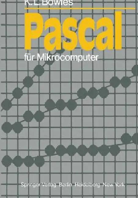 Pascal Für Mikrocomputer (English, K. L. Bowles | A. Kleine)